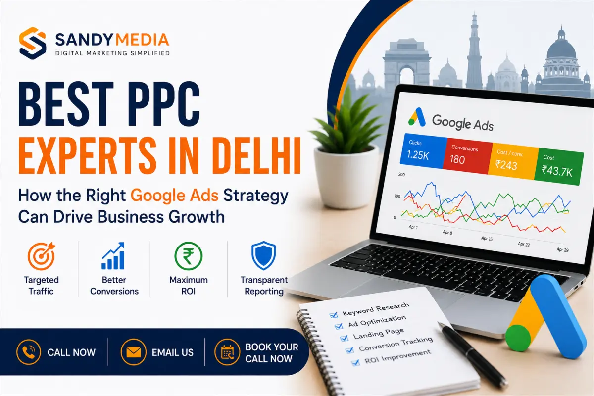 Best PPC Experts in Delhi: How the Right Google Ads Strategy Can Drive Business Growth